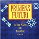 Prudens Futuri - In The Name Of The One